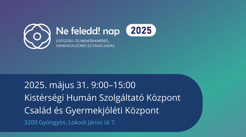 NE FELEDD! NAP GYÖNGYÖSÖN AZ ALZHEIMER CAFÉ GYÖNGYÖS SZERVEZÉSÉBEN